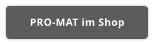 PRO-MAT im Shop