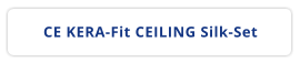 CE KERA-Fit CEILING Silk-Set