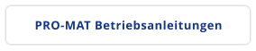 PRO-MAT Betriebsanleitungen