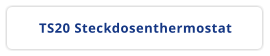 TS20 Steckdosenthermostat