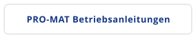 PRO-MAT Betriebsanleitungen