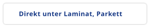 Direkt unter Laminat, Parkett