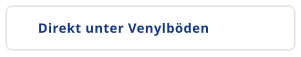 Direkt unter Venylböden