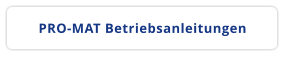 PRO-MAT Betriebsanleitungen